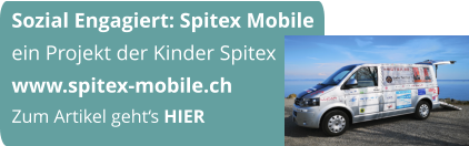 Sozial Engagiert: Spitex Mobile ein Projekt der Kinder Spitex www.spitex-mobile.ch Zum Artikel geht‘s HIER