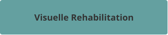 Visuelle Rehabilitation