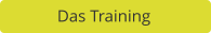 Das Training