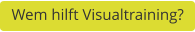 Wem hilft Visualtraining?